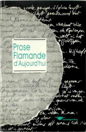 Prose Flamande d'Aujourd'hui - Hugo Bousset, Louis Paul Boon, Ivo Michiels, Gust Gils, Hugo Claus, Jef Geeraerts, Claude C. Krijgelmans, Daniël Robberechts, Marcel Wauters, Hugo Raes, Walter van den Broeck, E.A. Prose Flamande d'Aujourd'hui - Hugo Bousset, Louis Paul Boon, Ivo Michiels, Gust Gils, Hugo Claus, Jef Geeraerts, Claude C. Krijgelmans, Daniël Robberechts, Marcel Wauters, Hugo Raes, Walter van den Broeck, E.A.