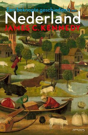 Een beknopte geschiedenis van Nederland - James C. Kennedy Een beknopte geschiedenis van Nederland - James C. Kennedy