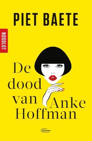 Noodlot De dood van Anke Hoffman - Piet Baete