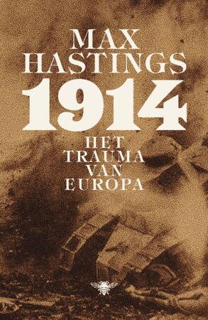 1914: het trauma van Europa - Max Hastings