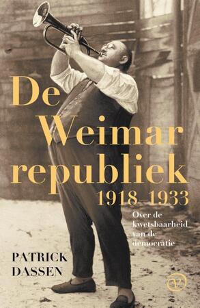 De Weimarrepubliek - Patrick Dassen De Weimarrepubliek - Patrick Dassen