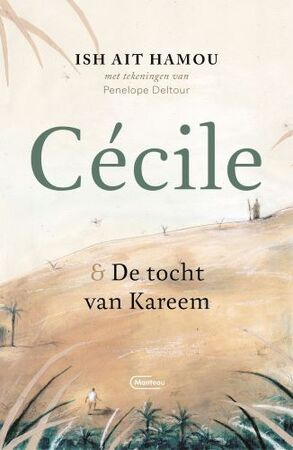 Cécile & de tocht van Kareem – Geïllustreerde uitgave - Ish Ait Hamou Cécile & de tocht van Kareem – Geïllustreerde uitgave - Ish Ait Hamou