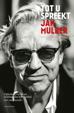 Tot u spreekt Jan Mulder - Jan Mulder, Frank Buyse Tot u spreekt Jan Mulder - Jan Mulder, Frank Buyse