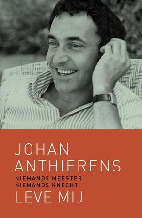 Leve mij - Johan Anthierens, Brigitte Raskin Leve mij - Johan Anthierens, Brigitte Raskin