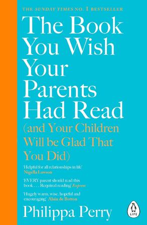 The book you wish your parents had read - Philippa Perry