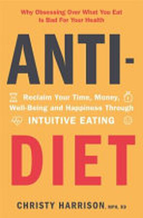 Anti-Diet - Christy Harrison Anti-Diet - Christy Harrison