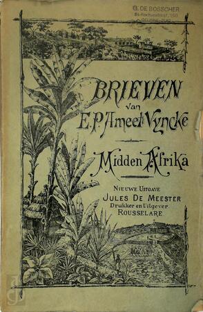 Brieven van een Vlaamschen missionaris in Midden-Afrika - Ameet Vyncke Brieven van een Vlaamschen missionaris in Midden-Afrika - Ameet Vyncke