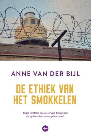 De ethiek van het smokkelen - Anne van der Bijl
