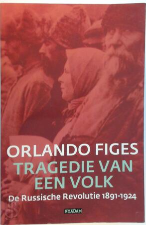 Tragedie van een volk - Orlando Figes Tragedie van een volk - Orlando Figes