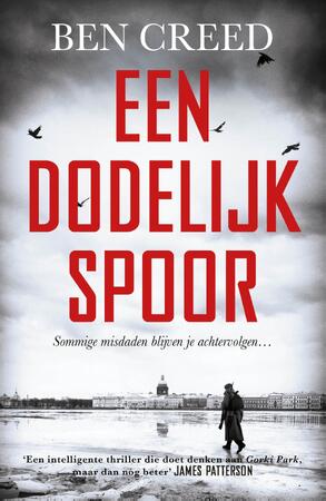 Een dodelijk spoor - Ben Creed Een dodelijk spoor - Ben Creed