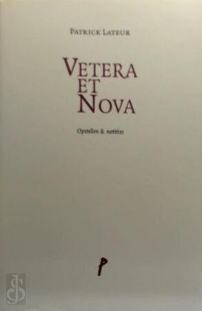 Vetera et Nova - Patrick Lateur Vetera et Nova - Patrick Lateur