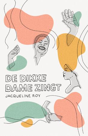 De dikke dame zingt - Jacqueline Roy De dikke dame zingt - Jacqueline Roy