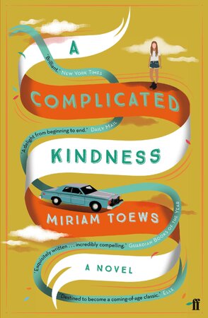 A Complicated Kindness - Miriam Toews A Complicated Kindness - Miriam Toews