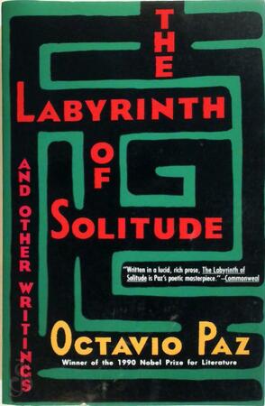The Labyrinth of Solitude - Octavio Paz The Labyrinth of Solitude - Octavio Paz
