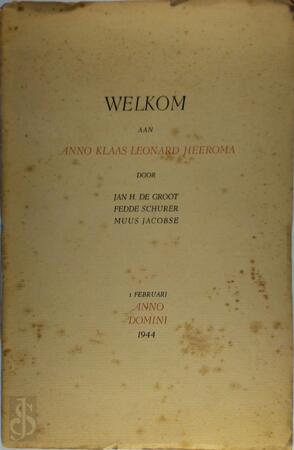 Welkom aan Anno Klaas Leonard Heeroma - Jan H. de Groot Welkom aan Anno Klaas Leonard Heeroma - Jan H. de Groot