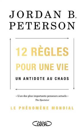 12 règles pour une vie - Jordan B. Peterson 12 règles pour une vie - Jordan B. Peterson