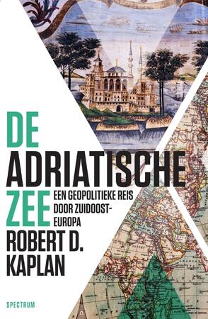 De Adriatische Zee - Robert Kaplan De Adriatische Zee - Robert Kaplan