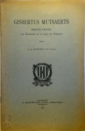 Gisbertus Mutsaerts: eerste proeve uit de abdij van Tongerloo - L.A. Gevelers