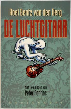 De luchtgitaar - Roel Bentz van den Berg, Peter Pontiac De luchtgitaar - Roel Bentz van den Berg, Peter Pontiac