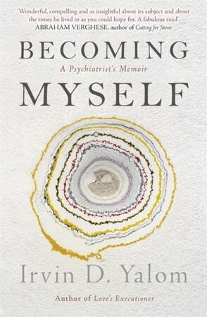 Becoming Myself - Irvin D. Yalom Becoming Myself - Irvin D. Yalom