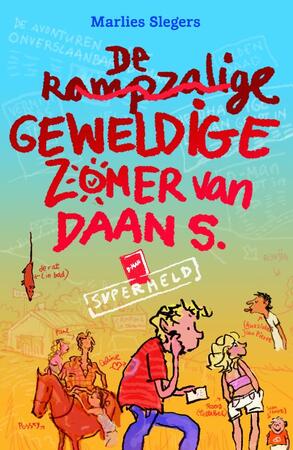 De rampzalige geweldige zomer van Daan S. - Marlies Slegers