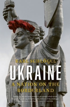 Ukraine: a nation on the borderland - Karl Schlogel Ukraine: a nation on the borderland - Karl Schlogel