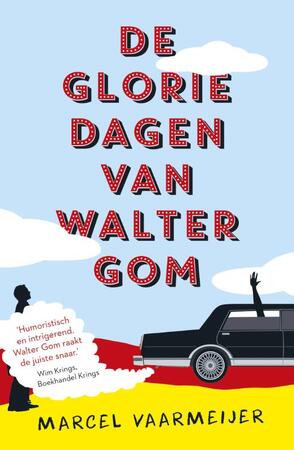 De gloriedagen van Walter Gom - Marcel Vaarmeijer