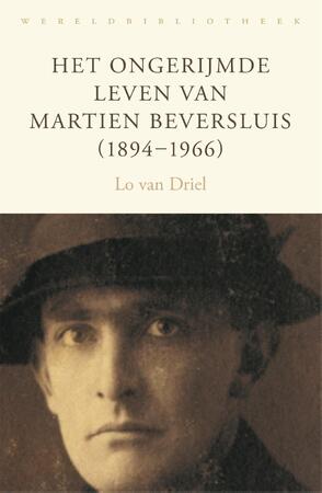 Het ongerijmde leven van Martien Beversluis (1894-1966) - Lo Van Driel Het ongerijmde leven van Martien Beversluis (1894-1966) - Lo Van Driel