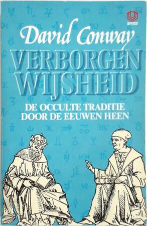 Verborgen wijsheid: de occulte traditie door de eeuwen heen - David Conway, Bert van Rijswijk
