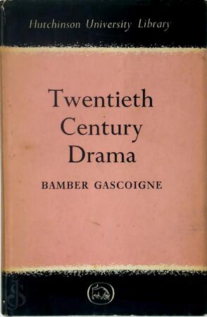 Twentieth Century Drama - Bamber Gascoigne Twentieth Century Drama - Bamber Gascoigne