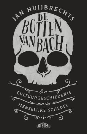 De botten van Bach - Jan Huijbrechts De botten van Bach - Jan Huijbrechts