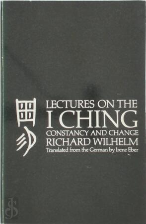 Lectures on the I Ching - Richard Wilhelm Lectures on the I Ching - Richard Wilhelm