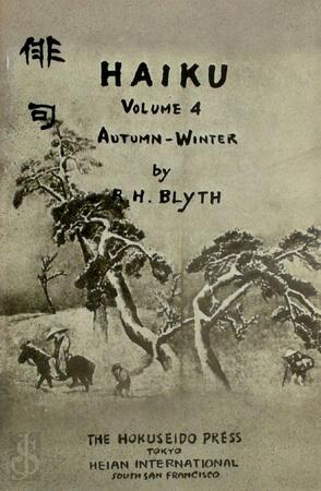Haiku Volume 4 Autumn Winter - R.H. Blyth Haiku Volume 4 Autumn Winter - R.H. Blyth