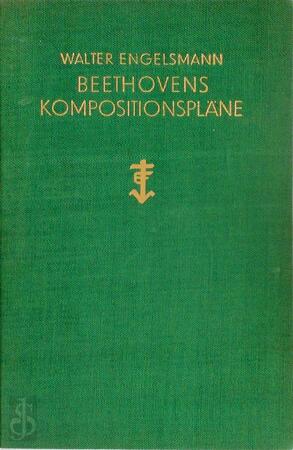 Beethovens Kompositionspläne - Walter Engelsmann
