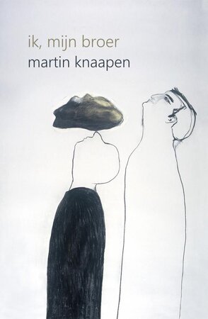 Ik, mijn broer - Martin Knaapen