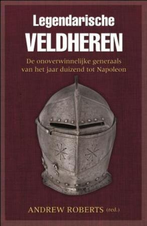 Legendarische Veldheren II - Andrew Roberts