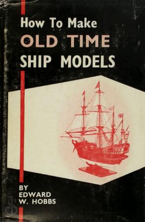 How to make old-time ship models - Edward W. Hobbs How to make old-time ship models - Edward W. Hobbs