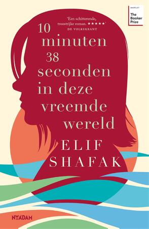 10 minuten 38 seconden in deze vreemde wereld - Elif Shafak 10 minuten 38 seconden in deze vreemde wereld - Elif Shafak