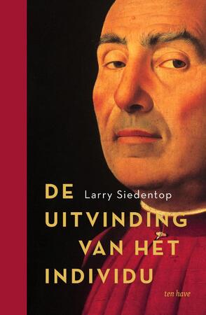 De uitvinding van het individu - Larry Siedentop De uitvinding van het individu - Larry Siedentop
