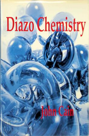 Diazo Chemistry - Synthesis and Reactions - John Cannell Cain