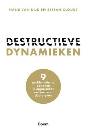 Destructieve dynamieken - Hans van Dijk, Stefan Cloudt Destructieve dynamieken - Hans van Dijk, Stefan Cloudt