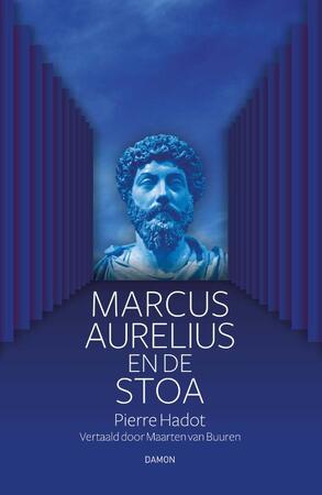 Marcus Aurelius en de Stoa - Pierre Hadot Marcus Aurelius en de Stoa - Pierre Hadot