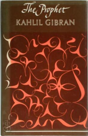 The Prophet - Kahlil Gibran The Prophet - Kahlil Gibran