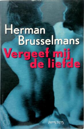 Vergeef mij de liefde - Herman Brusselmans