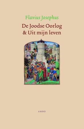 De Joodse Oorlog en Uit mijn leven - Flavius Josephus De Joodse Oorlog en Uit mijn leven - Flavius Josephus