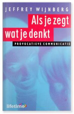 Als je zegt wat je denkt - Jeffrey Wijnberg