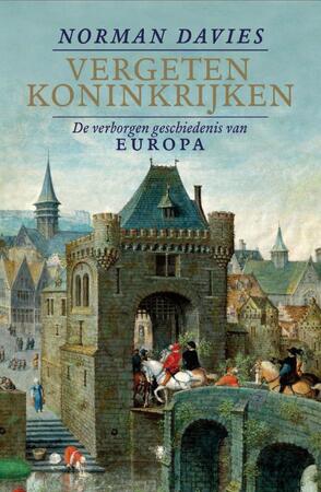 Vergeten koninkrijken - Norman Davies Vergeten koninkrijken - Norman Davies