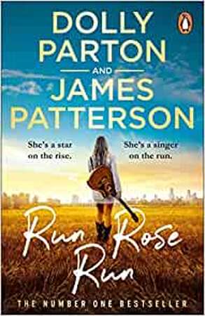 Run Rose Run - Dolly Parton, James Patterson