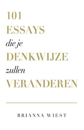 101 essays die je denkwijze zullen veranderen - Brianna Wiest