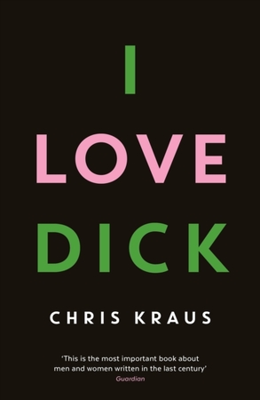 I Love Dick - Chris Kraus